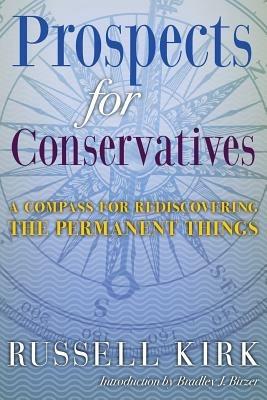 Prospects for Conservatives: A Compass for Rediscovering the Permanent Things - Russell Kirk - cover