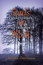 Souls at Work: An Invitation to Freedom