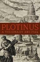 Plotinus: A Visionary Recital - Mary Casey - cover