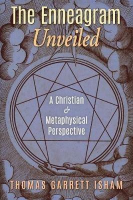 The Enneagram Unveiled: A Christian & Metaphysical Perspective - Thomas Garrett Isham - cover