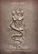 The Chain: A Story of Faith Seeking Understanding
