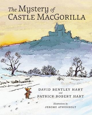 The Mystery of Castle MacGorilla - David Bentley Hart,Patrick Robert Hart - cover
