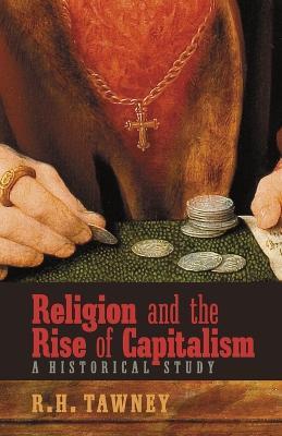 Religion and the Rise of Capitalism: A Historical Study - R H Tawney - cover