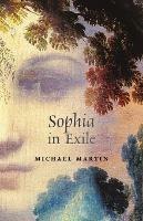 Sophia in Exile - Michael Martin - cover