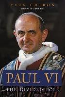 Paul VI: The Divided Pope - Yves Chiron - cover