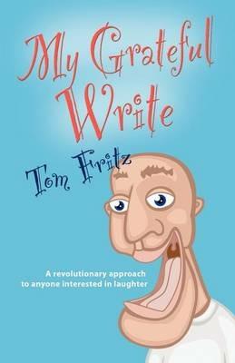 My Grateful Write - Tom Fritz - cover