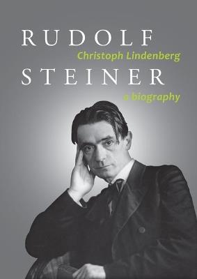 Rudolf Steiner: A Biography - Christoph Lindenberg - cover