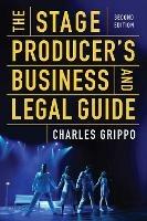 The Stage Producer's Business and Legal Guide (Second Edition) - Charles Grippo - cover