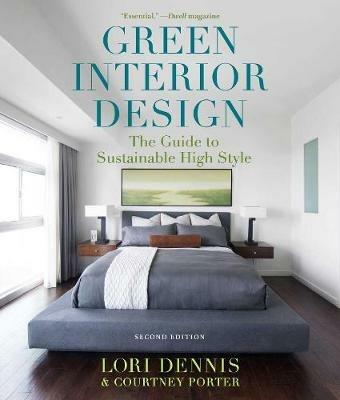 Green Interior Design: The Guide to Sustainable High Style - Lori Dennis,Courtney Porter - cover