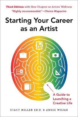 Starting Your Career as an Artist: A Guide to Launching a Creative Life - Angie Wojak,Stacy Miller - cover