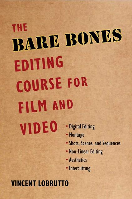 The Bare Bones Editing Course for Film and Video