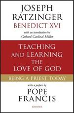 Teaching and Learning the Love of God: Being a Priest Today