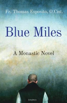 Blue Miles: A Monastic Novel - Thomas Esposito - cover