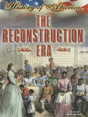 The Reconstruction Era - Katie Marsico - cover