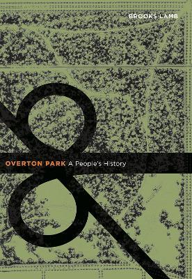 Overton Park: A People's History - Brooks Lamb - cover