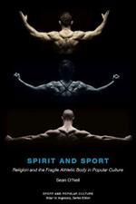 Spirit and Sport: Religion and the Fragile Athletic Body in Popular Culture