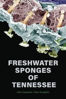 Freshwater Sponges of Tennessee - John Copeland,Stan Kunigelis - cover