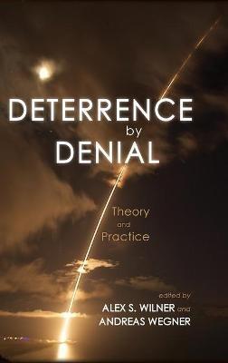 Deterrence by Denial: Theory and Practice - cover