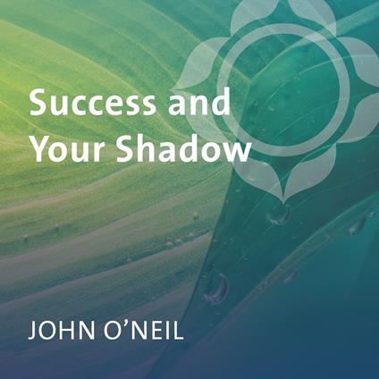 Success and Your Shadow