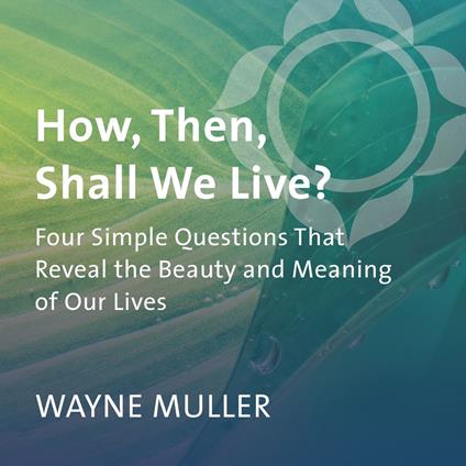 How, Then, Shall We Live?