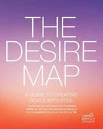 Desire Map: A Guide to Creating Goals with Soul