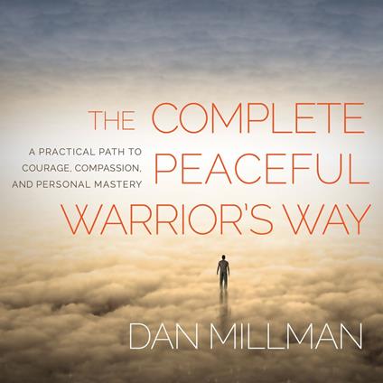 The Complete Peaceful Warrior's Way