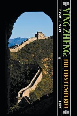 Ying Zheng: The First Emperor - David Johnson - cover
