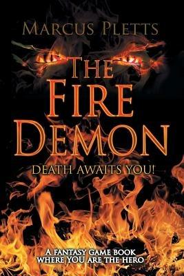 The Fire Demon: Death Awaits You! - Marcus Pletts - cover