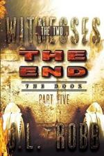 The End The Book: Part Five: The Two Witnesses