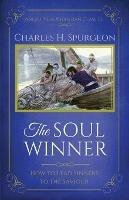 The Soul Winner: How to Lead Sinners to the Saviour (Updated Edition) - Charles H Spurgeon - cover