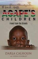 Agape's Children: Freed from the Streets