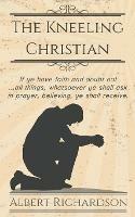 The Kneeling Christian - Albert Richardson - cover