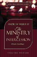 The Ministry of Intercession - Andrew Murray - cover