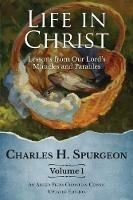 Life in Christ: Lessons from Our Lord's Miracles and Parables - Charles H. Spurgeon - cover