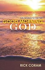 Good Morning God: Daily Devotions For One Year
