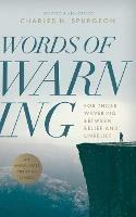 Words of Warning (Annotated, Updated Edition): For Those Wavering Between Belief and Unbelief - Charles H Spurgeon - cover