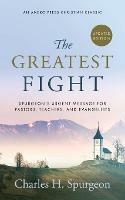 The Greatest Fight (Updated, Annotated): Spurgeon's Urgent Message for Pastors, Teachers, and Evangelists - Charles H. Spurgeon - cover
