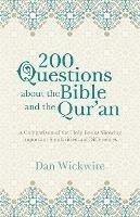200 Questions about the Bible and the Qur'an: A Comparison of the Holy Books Showing Important Similarities and Differences - Dan Wickwire - cover
