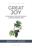Great Joy: A Compilation of Moody's Sermons and Prayer-Meeting Talks - Dwight L Moody - cover