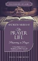 The Prayer Life: Persevering in Prayer - Murray Andrew - cover