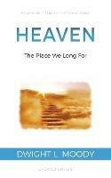 Heaven: The Place We Long For - Dwight L Moody - cover