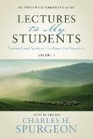 Lectures to My Students: Practical and Spiritual Guidance for Preachers (Volume 1) - Charles H Spurgeon - cover