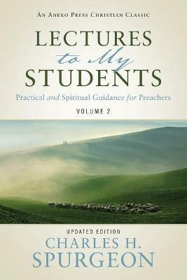 Lectures to My Students: Practical and Spiritual Guidance for Preachers (Volume 2) - Charles H Spurgeon - cover