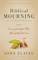 Biblical Mourning: Encouragement for Those Who Lost Loved Ones