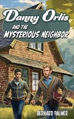 Danny Orlis and the Mysterious Neighbor