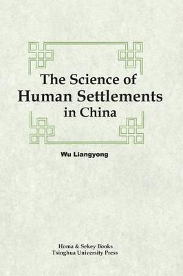 The Science of Human Settlements in China - Liangyong Wu - cover