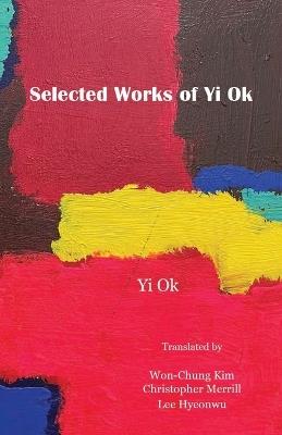 Selected Works of Yi Ok - Ok Yi - cover
