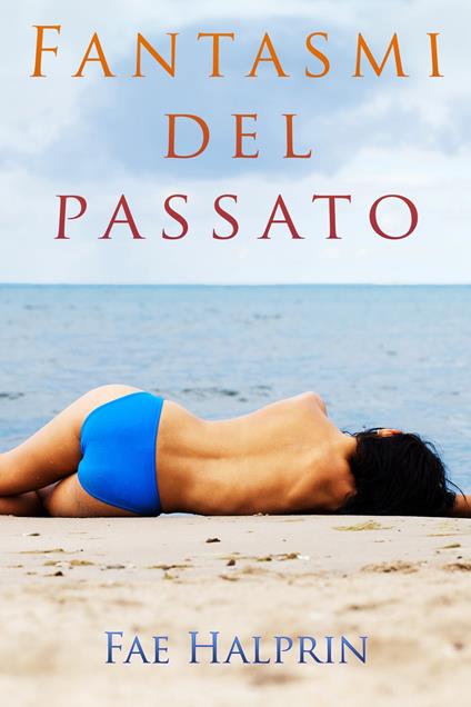 Fantasmi del passato - Fae Halprin - ebook