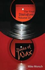 The Vinyl Dialogues Volume III: Stacks of Wax