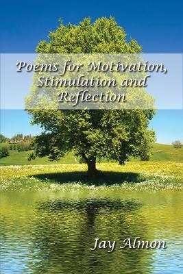 Poems for Motivation, Stimulation, and Reflection - Jay Almon - cover